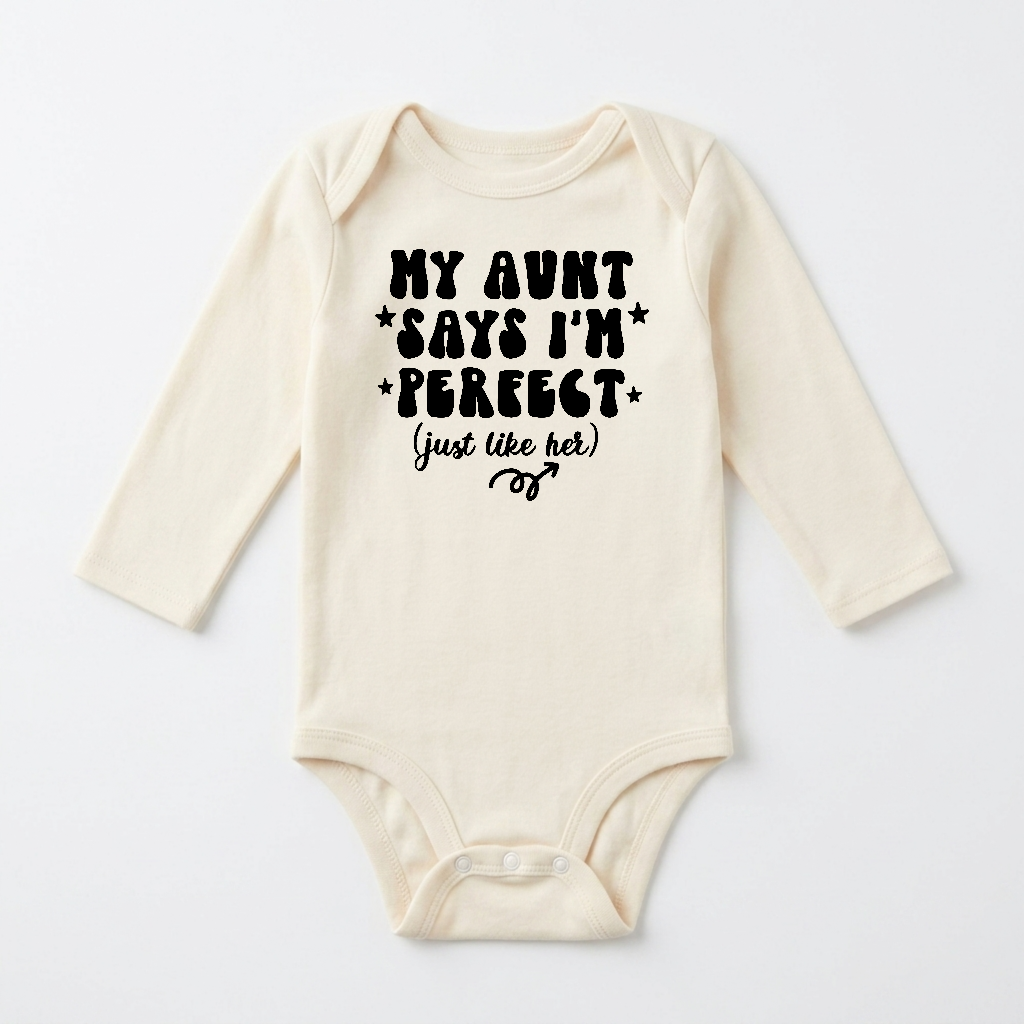 Long-Sleeve Funny Aunt Baby Onesie – My Aunt Says I’m Perfect Bodysuit