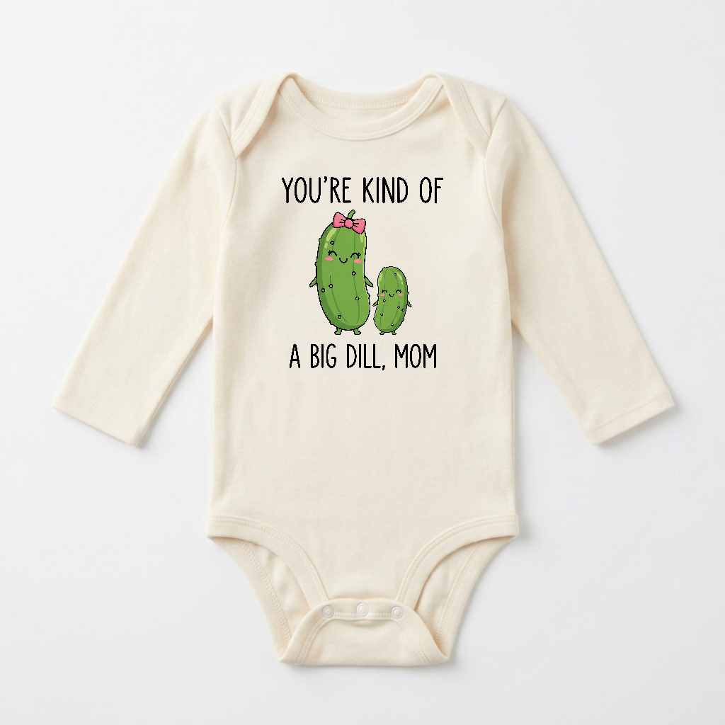 Long-Sleeve Funny Mom Baby Onesie – You’re Kind of a Big Dill Pickle Bodysuit