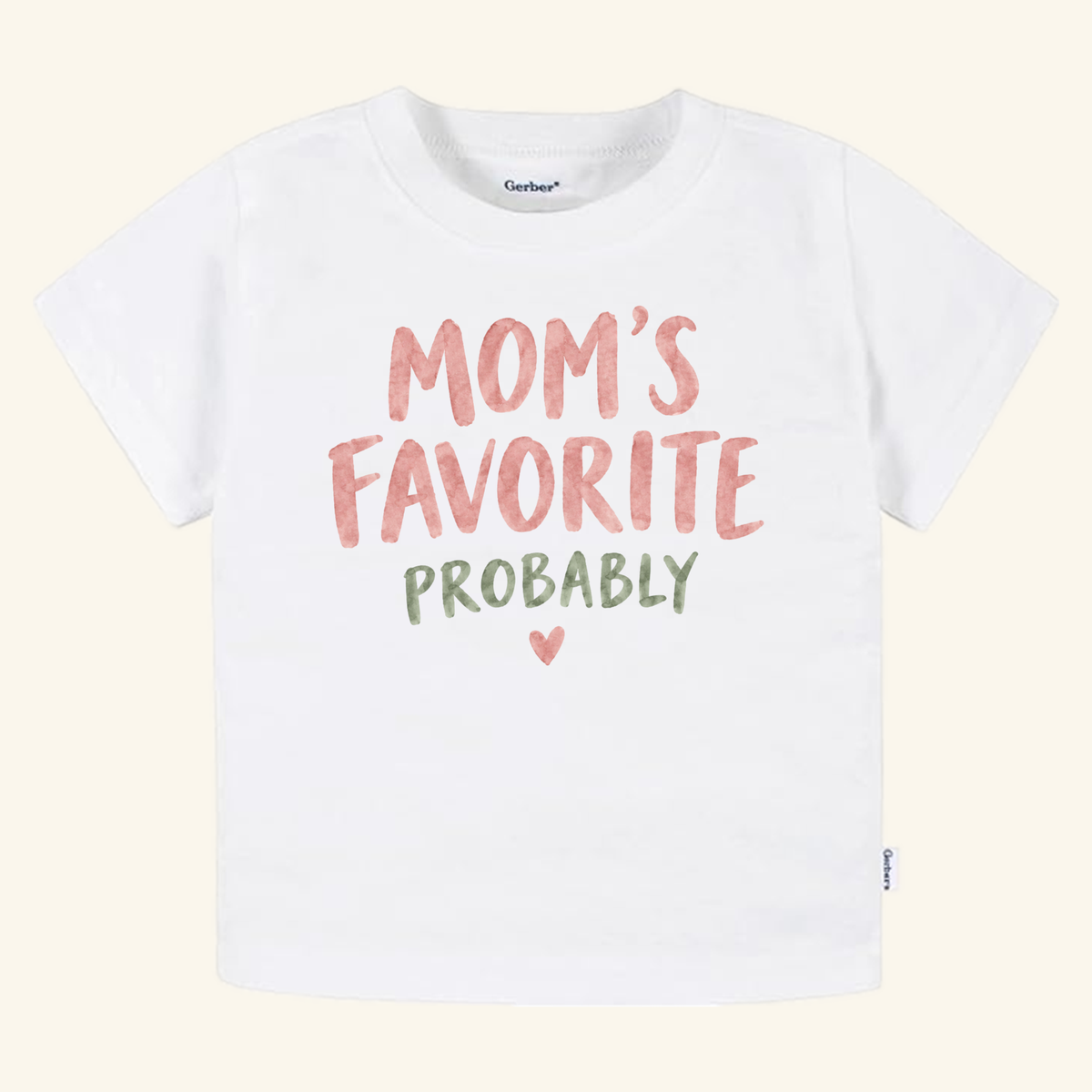 White Mom’s Favorite Probably Toddler Shirt – Funny Mom Tee featuring the text MOMS FAVORITE PROBABLY in pink and green above a small heart.