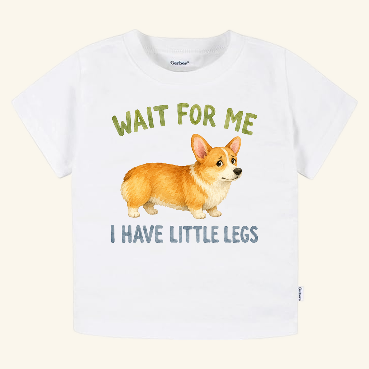 White Funny Corgi Toddler Shirt – Wait for Me I Have Little Legs Tee featuring a funny corgi illustration with the text WAIT FOR ME above and I HAVE LITTLE LEGS below.
