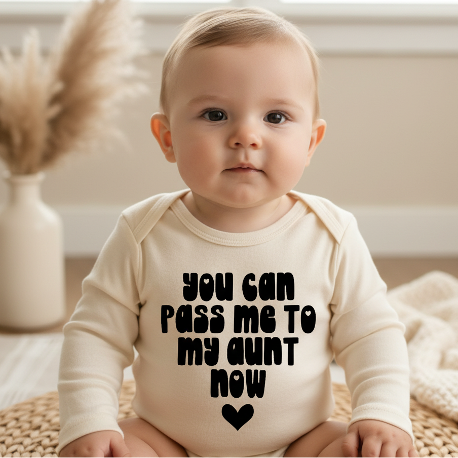 Pass Me to My Aunt Now Baby Onesie – Funny Aunt Bodysuit