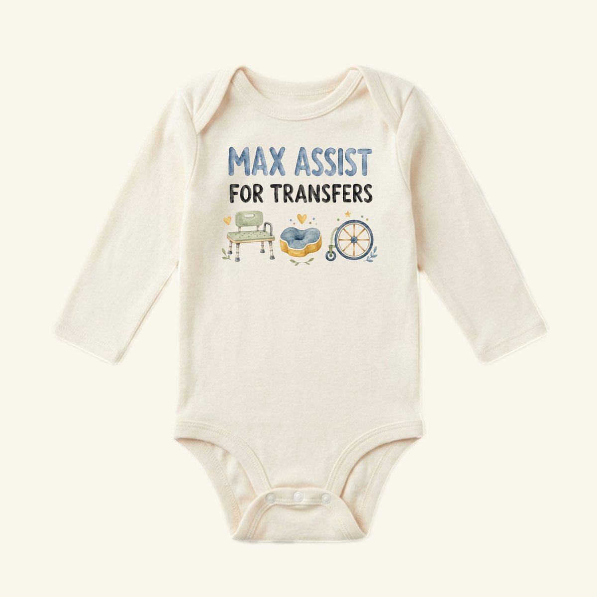 Cream-colored long-sleeve Max Assist for Transfers Baby Onesie – Funny PT & OT Bodysuit featuring the text MAX ASSIST FOR TRANSFERS above illustrations of a shower bench, a cushion, and a wheelchair.