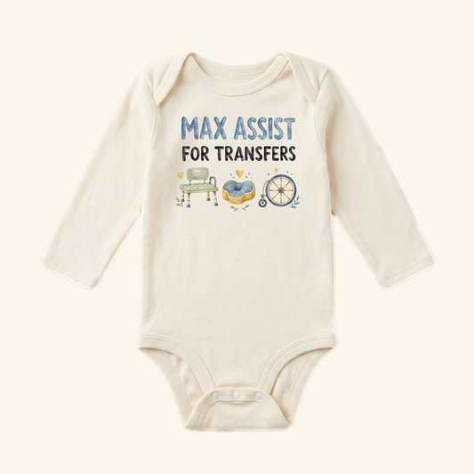 Cream-colored long-sleeve Max Assist for Transfers Baby Onesie – Funny PT & OT Bodysuit featuring the text MAX ASSIST FOR TRANSFERS above illustrations of a shower bench, a cushion, and a wheelchair.