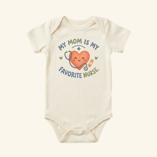 My Mom Is My Favorite Nurse Baby Onesie – Cute Nurse Mom Bodysuit