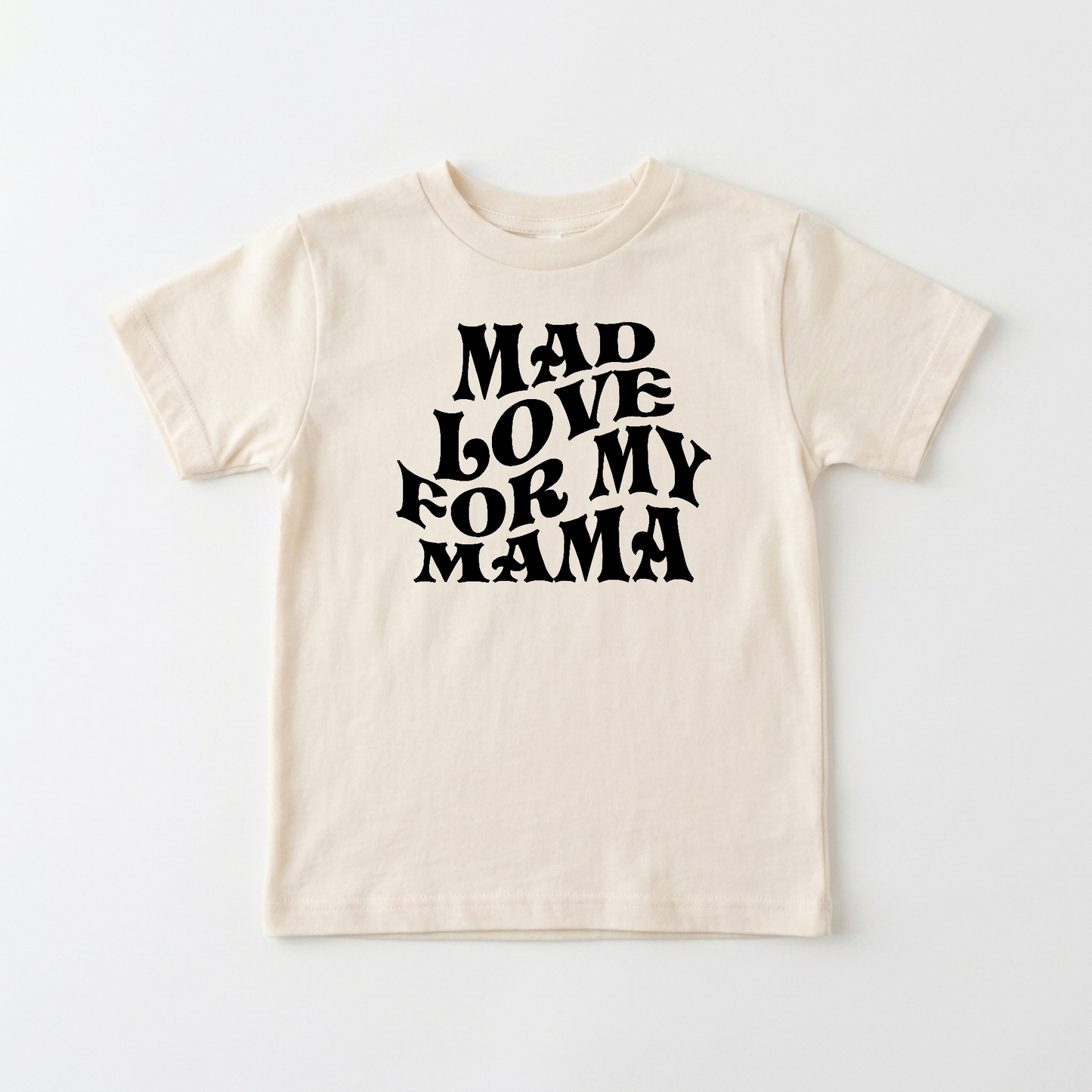 Mad Love for My Mama Toddler Shirt