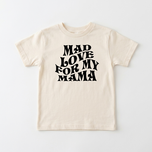 Mad Love for My Mama Toddler Shirt