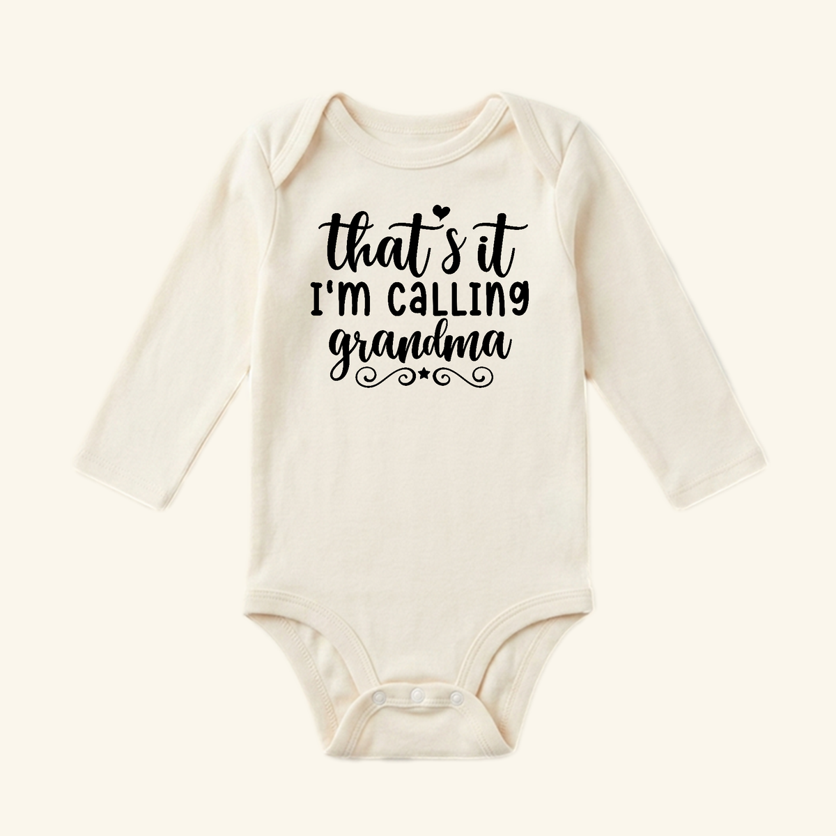 Cream-colored long-sleeve Funny Grandma Baby Onesie – That’s It I’m Calling Grandma Bodysuit with the text that’s it I’M CALLING grandma printed on the front.