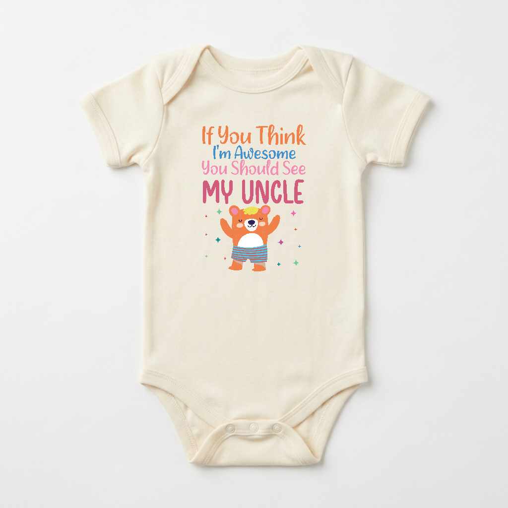 Funny Uncle Baby Onesie – If You Think I’m Awesome Short-Sleeve Bear Bodysuit