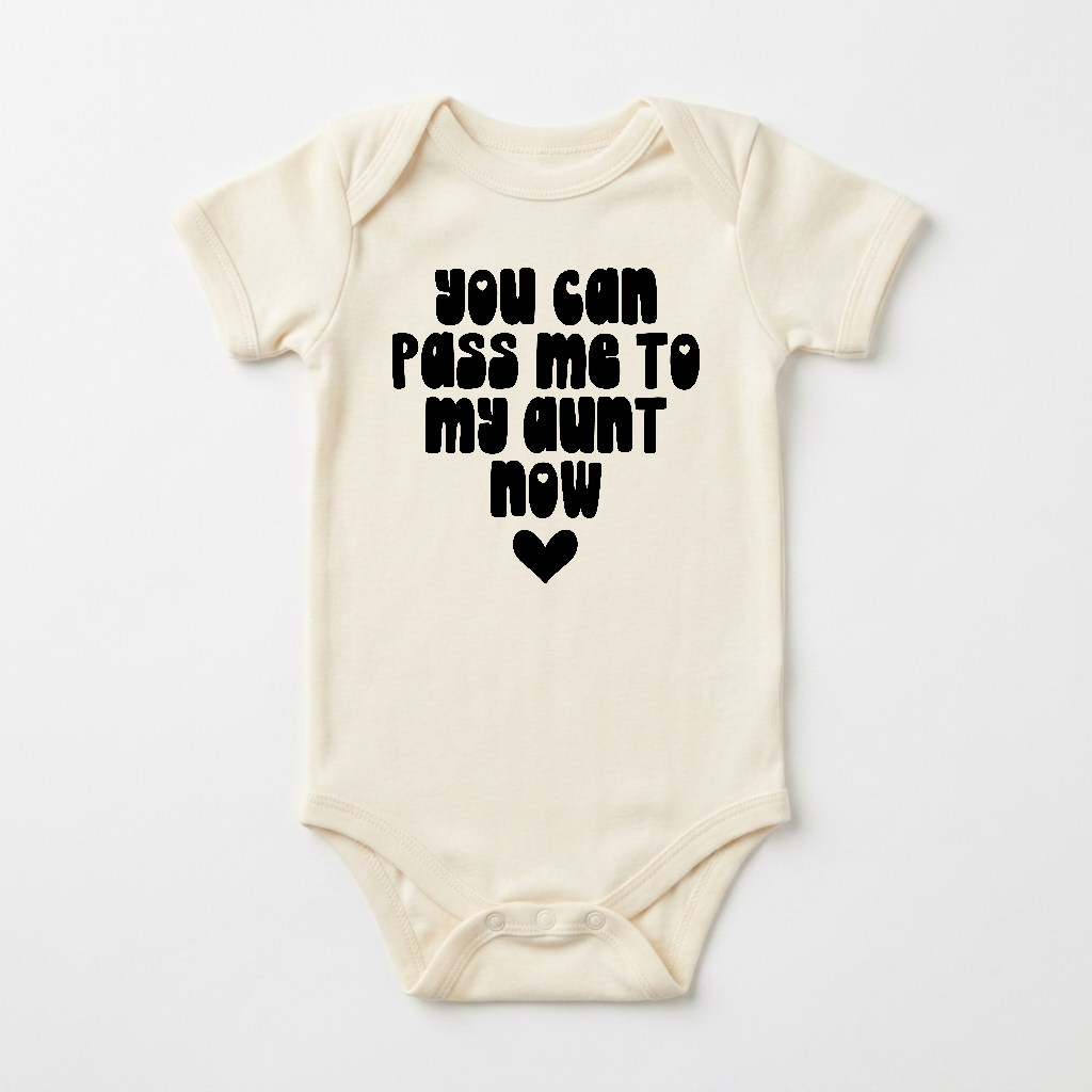 Funny Aunt Baby Onesie – Pass Me to My Aunt Now Short-Sleeve Bodysuit