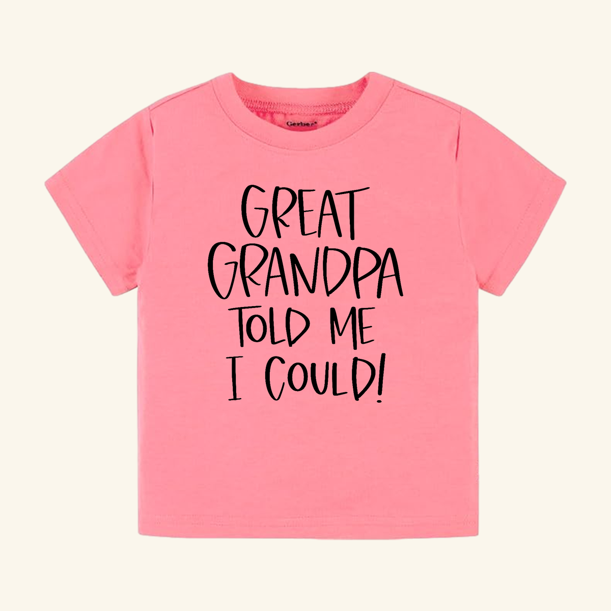 Pink Funny Great Grandpa Toddler Shirt – Great Grandpa Told Me I Could Tee featuring the text GREAT GRANDPA TOLD ME I COULD! in black.