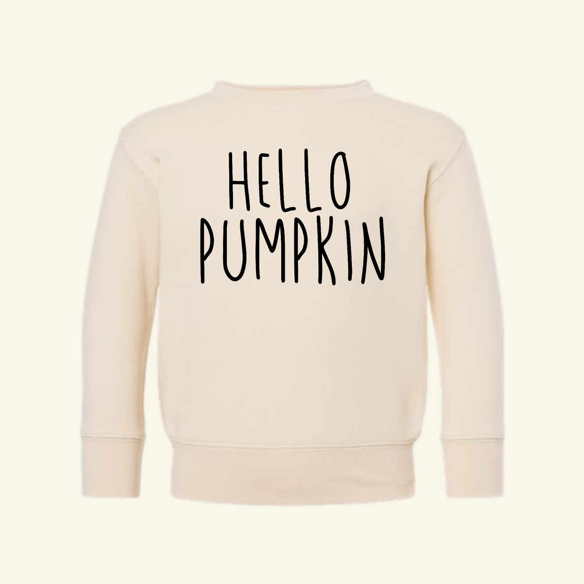 Hello Pumpkin Toddler Sweatshirt – Minimalist Fall Pullover: cream-colored cozy toddler sweatshirt with the words HELLO PUMPKIN printed in black on the chest.