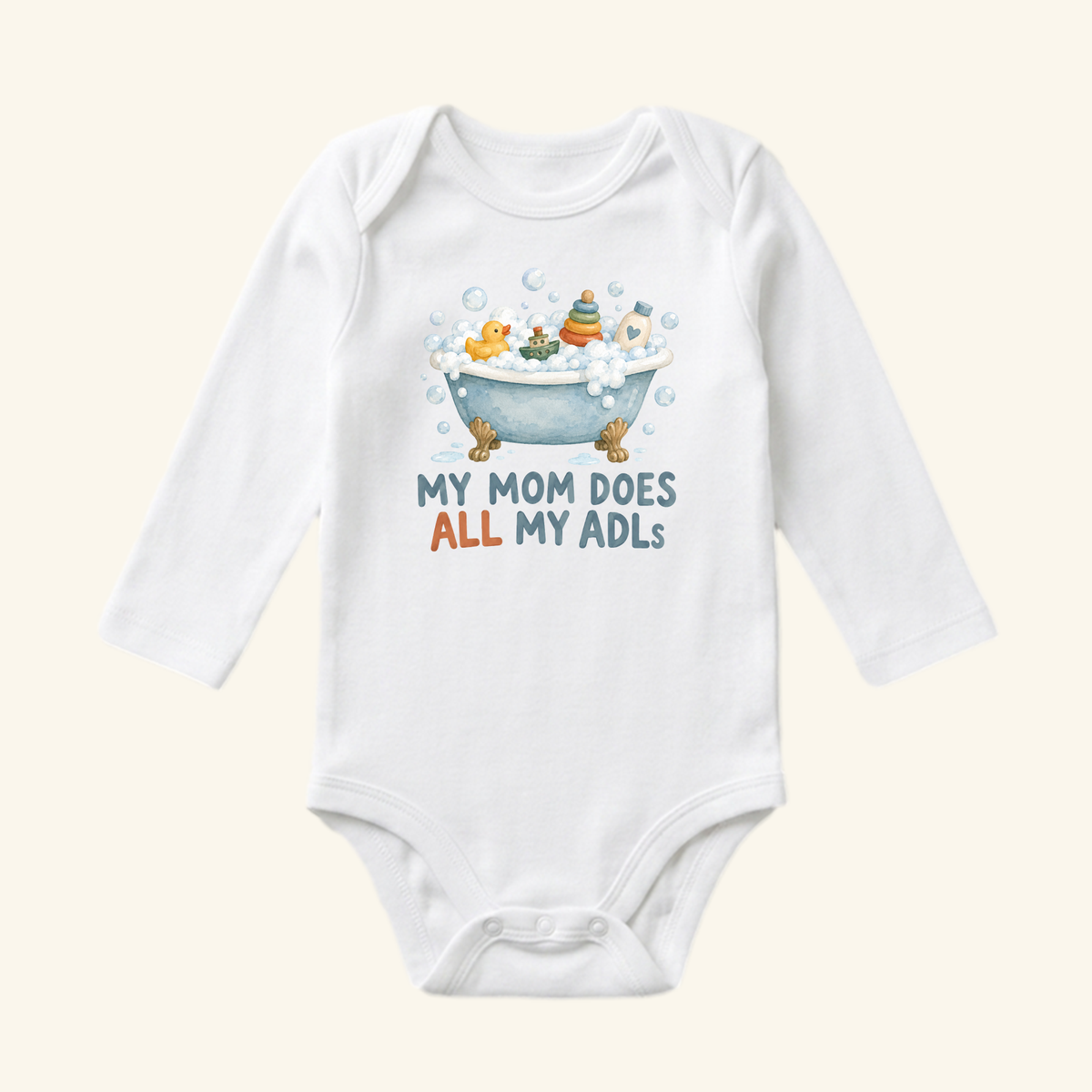 White long-sleeve My Mom Does All My ADLs Baby Onesie – Funny OT & Nurse Mom Bodysuit featuring a bathtub with bubbles and toys, with the text MY MOM DOES ALL MY ADLs printed underneath.