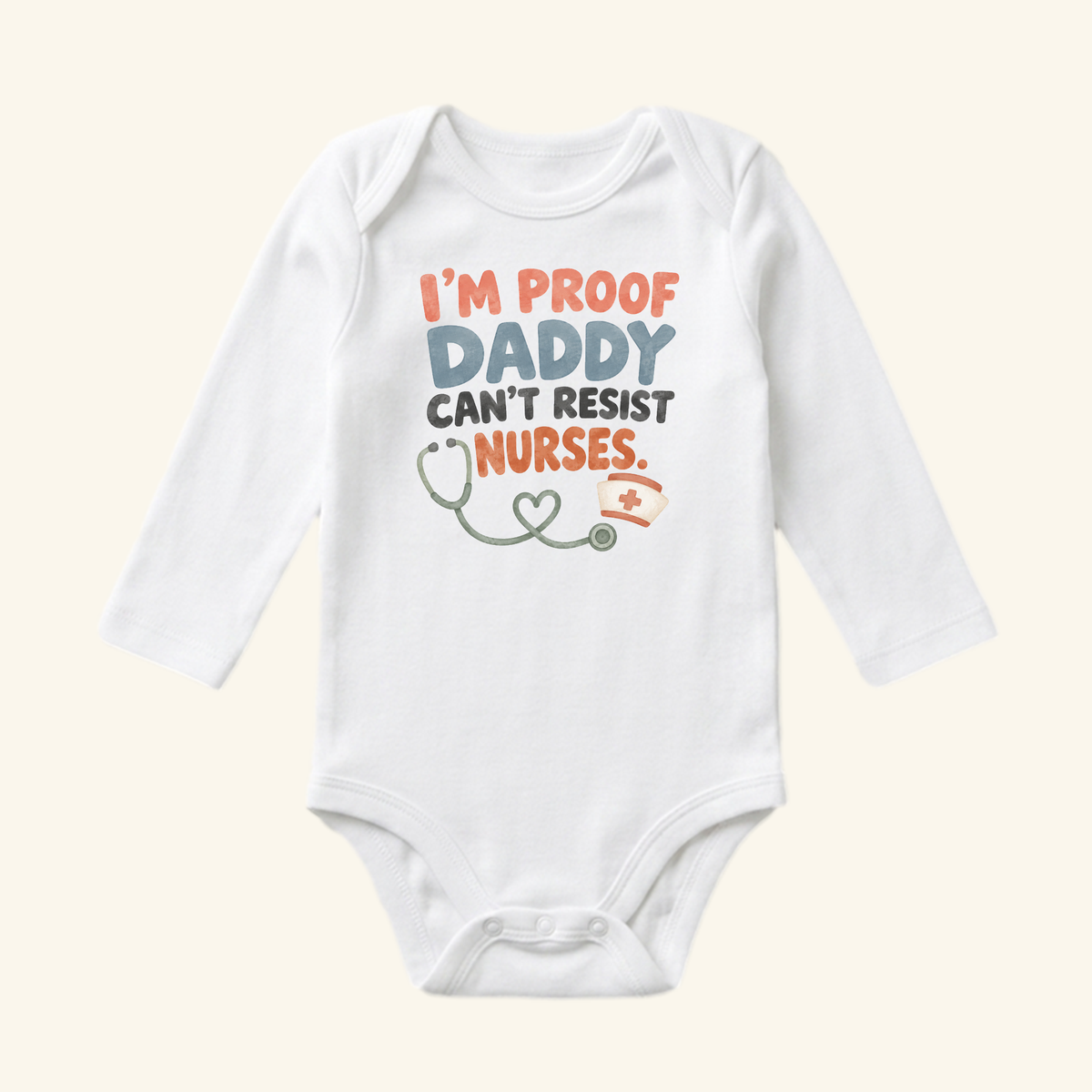 White long-sleeve I’m Proof Daddy Can’t Resist Nurses Baby Onesie – Funny Nurse Mom Bodysuit featuring the text I’m proof daddy can’t resist nurses with a stethoscope and nurse’s cap illustration.