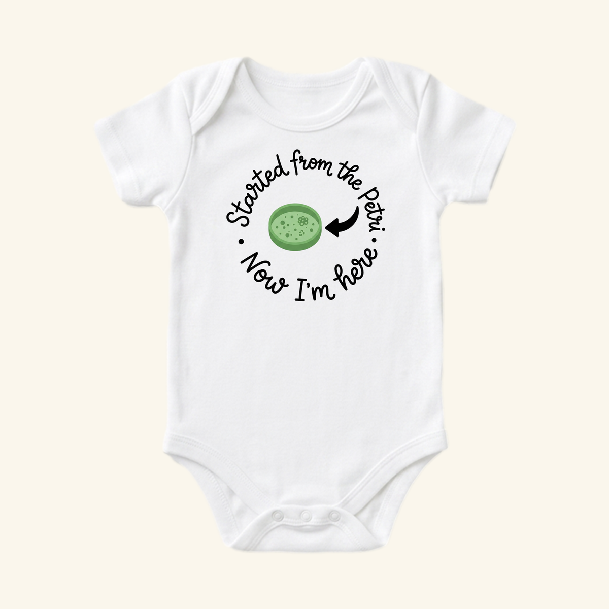 White Toodleroos Started From the Petri Baby Onesie – Funny IVF Baby Bodysuit featuring a graphic of a petri dish and the text Started from the Petri, Now I’m here.