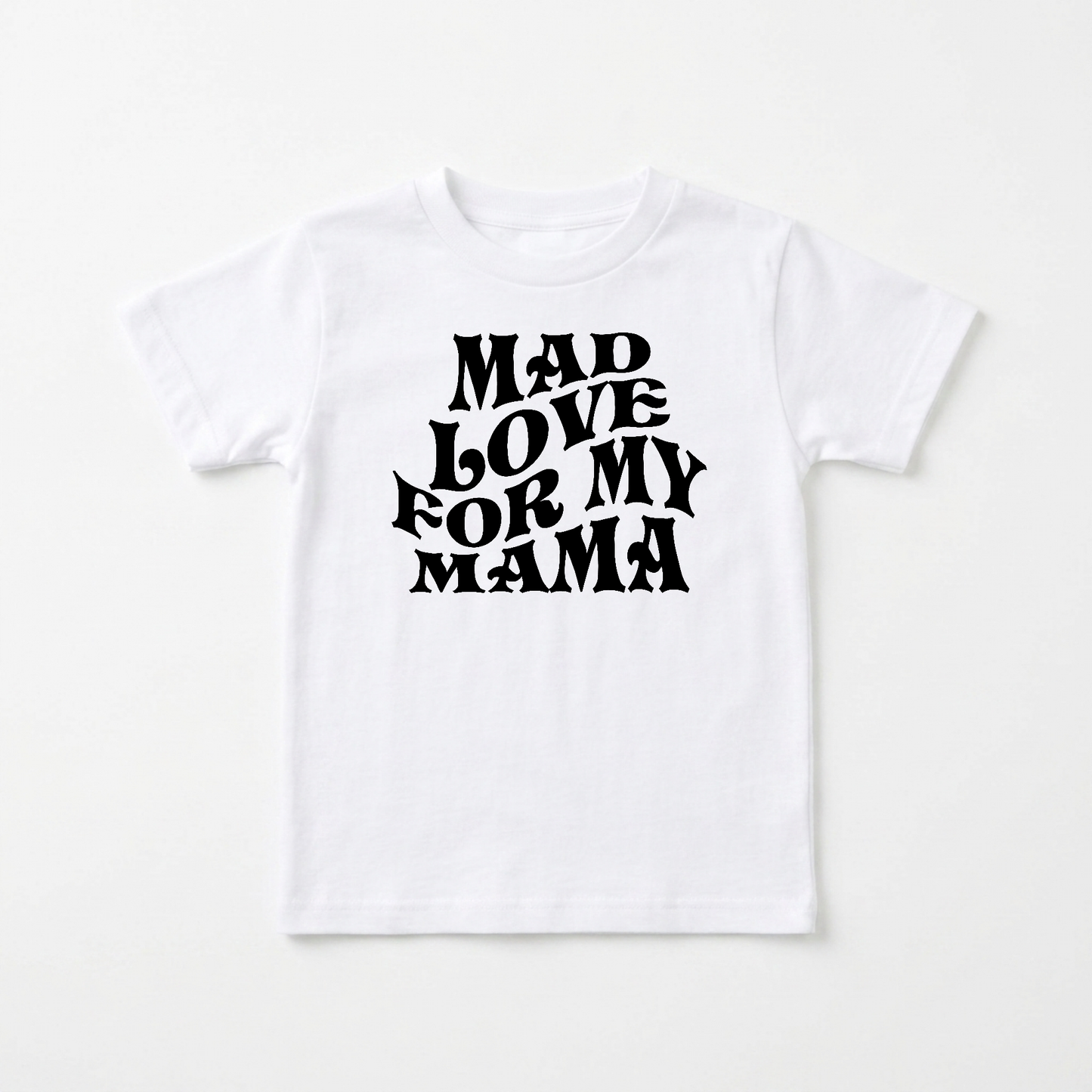 Mad Love for My Mama Toddler Shirt