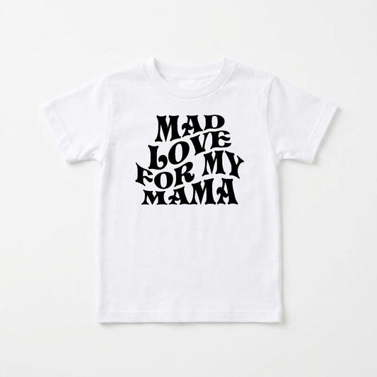Mad Love for My Mama Toddler Shirt