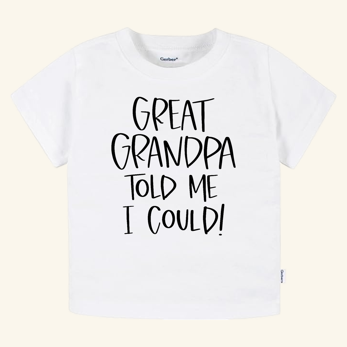 White toddler t-shirt featuring the black text GREAT GRANDPA TOLD ME I COULD!, designed as a Funny Great Grandpa Toddler Shirt – Great Grandpa Told Me I Could Tee by Toodleroos.