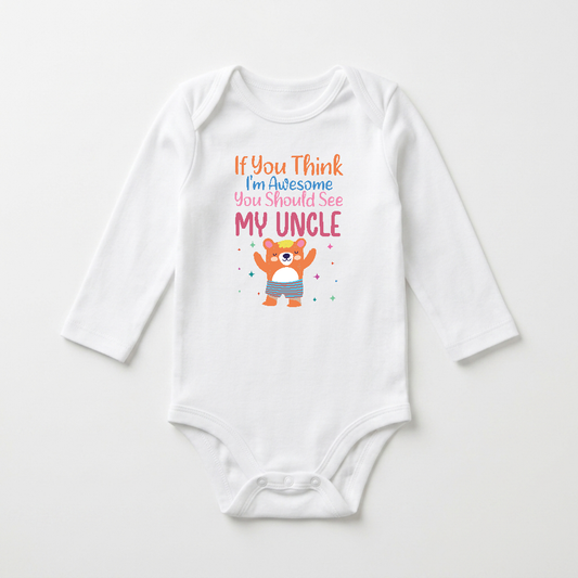 Long-Sleeve Funny Uncle Baby Onesie – If You Think I’m Awesome Bear Bodysuit