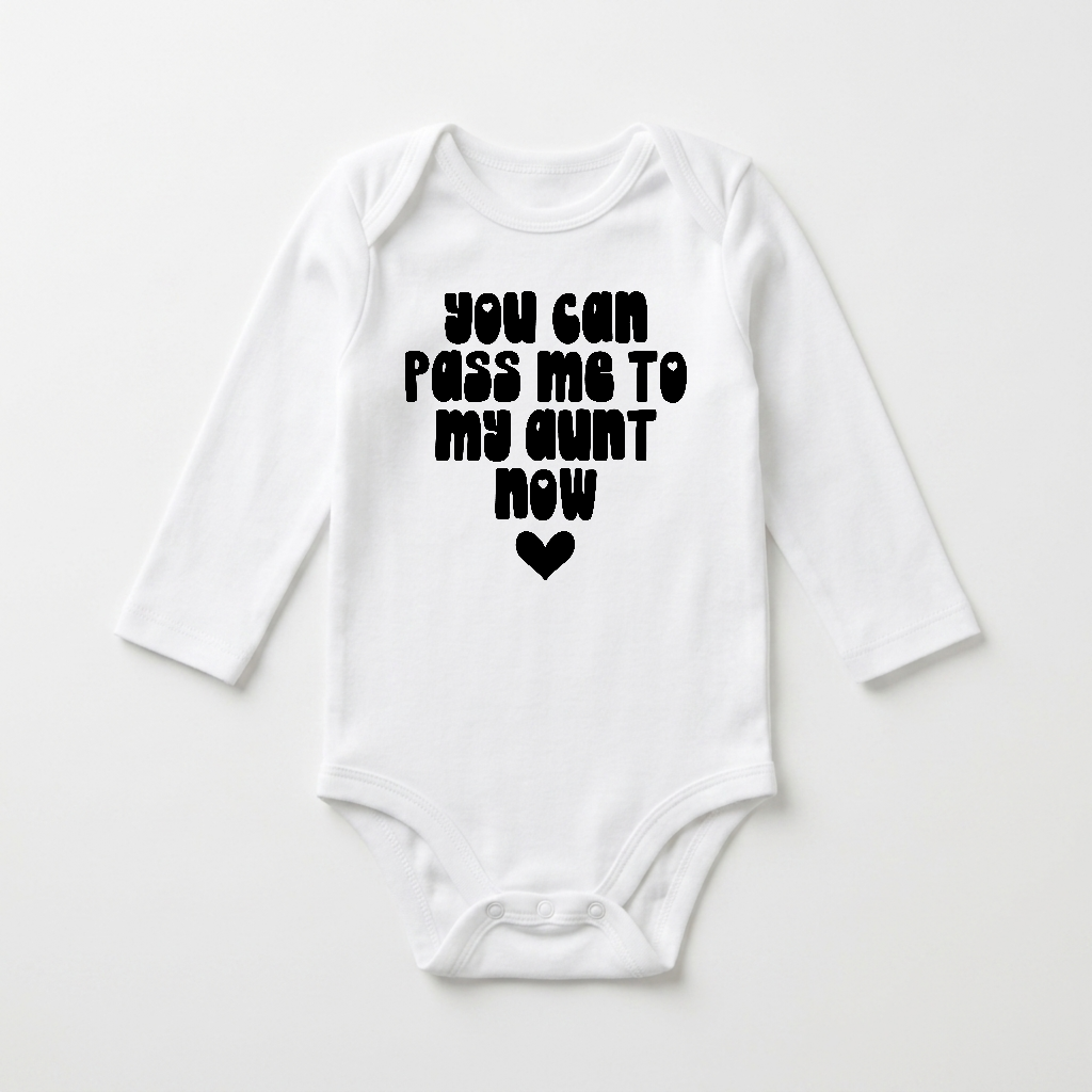 Long-Sleeve Funny Aunt Baby Onesie – Pass Me to My Aunt Now Bodysuit
