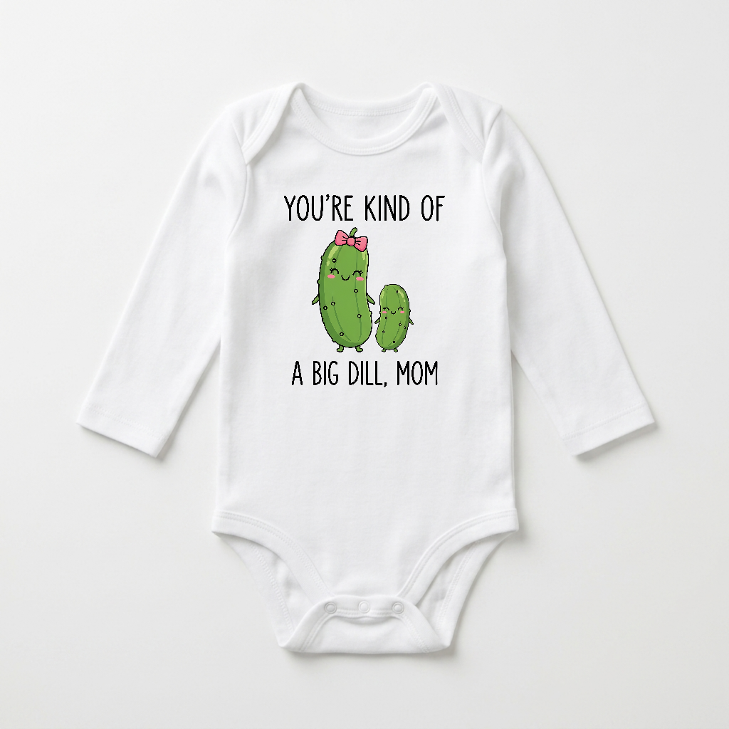 Long-Sleeve Funny Mom Baby Onesie – You’re Kind of a Big Dill Pickle Bodysuit