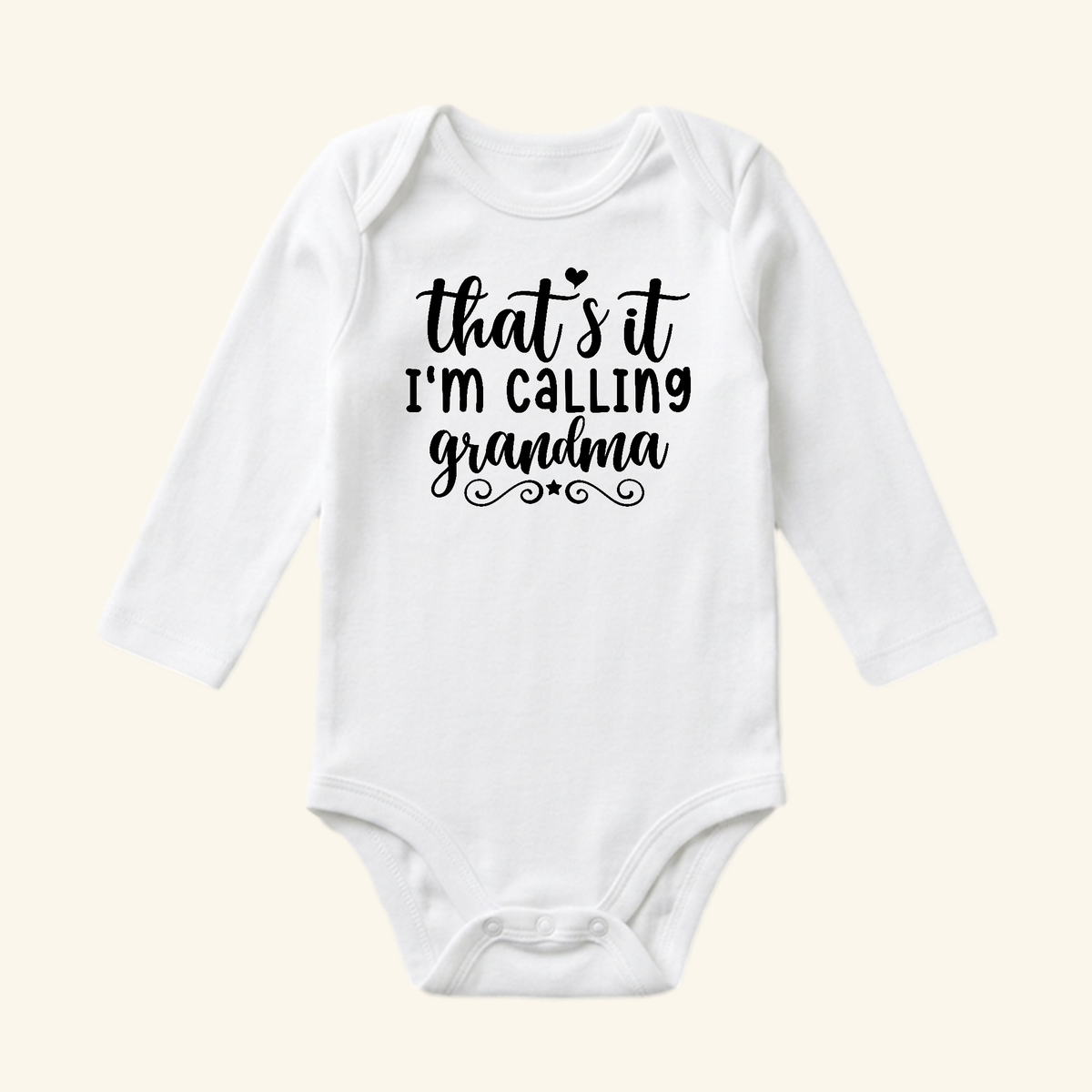 White long-sleeve Toodleroos Funny Grandma Baby Onesie – That’s It I’m Calling Grandma Bodysuit with black lettering that reads, thats it IM CALLING grandma.