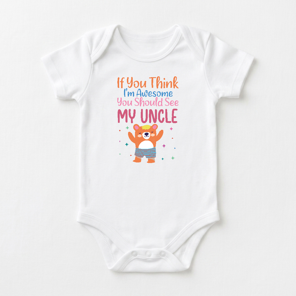 Funny Uncle Baby Onesie – If You Think I’m Awesome Short-Sleeve Bear Bodysuit