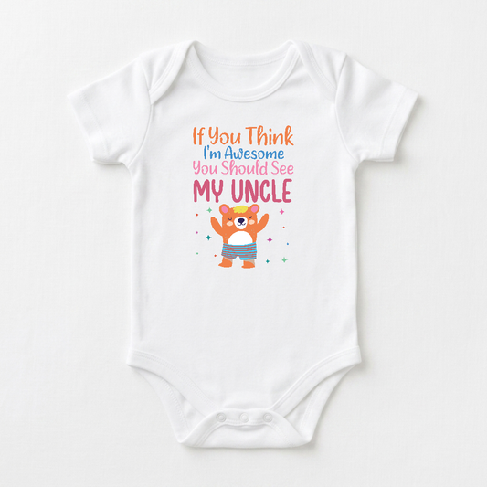 Funny Uncle Baby Onesie – If You Think I’m Awesome Short-Sleeve Bear Bodysuit