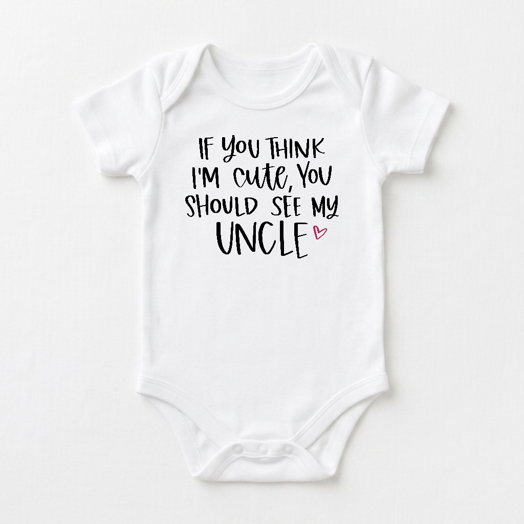 Funny Uncle Baby Onesie – If You Think I’m Cute Short-Sleeve Bodysuit