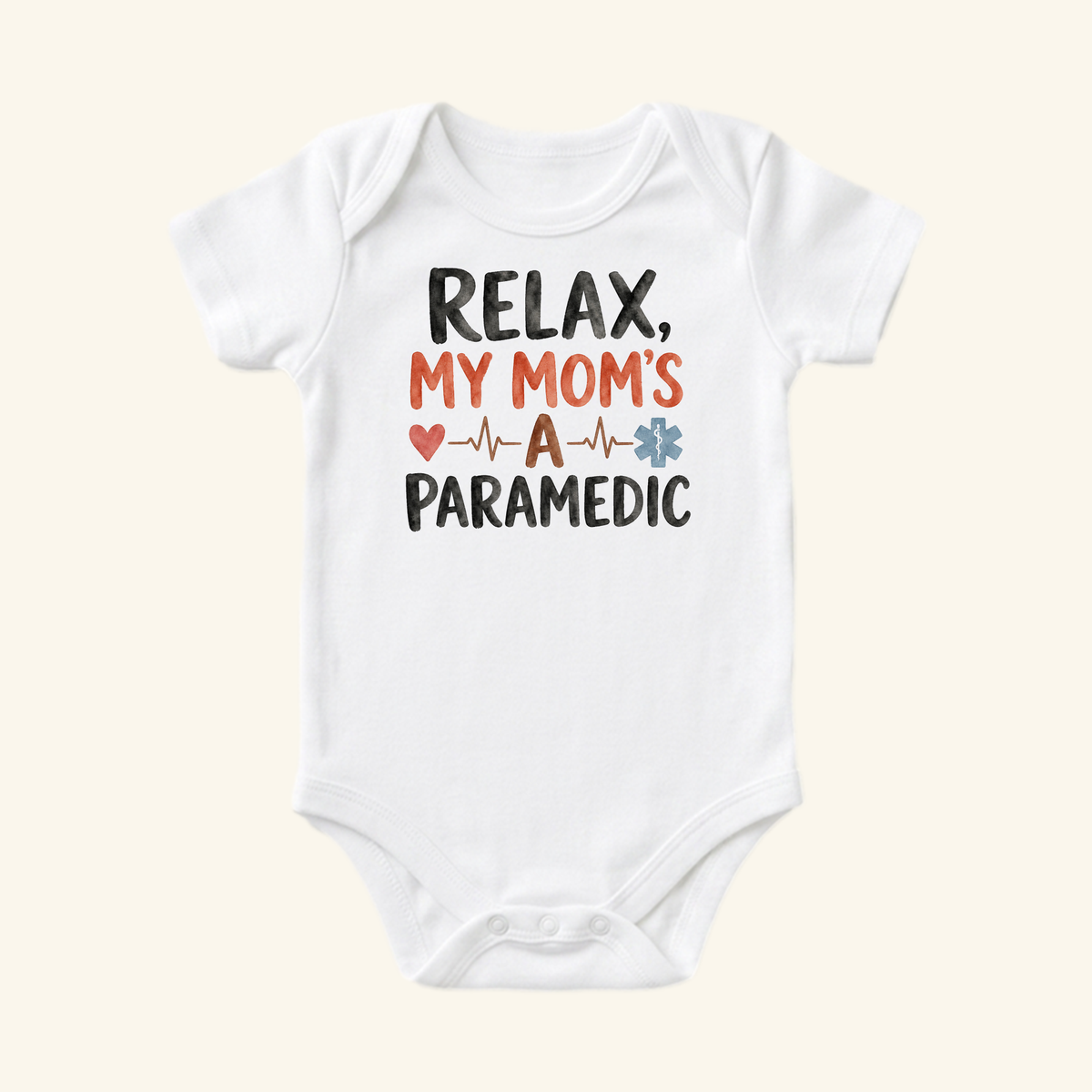 White Paramedic Mom Baby Onesie – Relax My Mom’s a Paramedic Bodysuit featuring a heart, EKG line, and Star of Life symbol with the text RELAX, MY MOMS A PARAMEDIC.