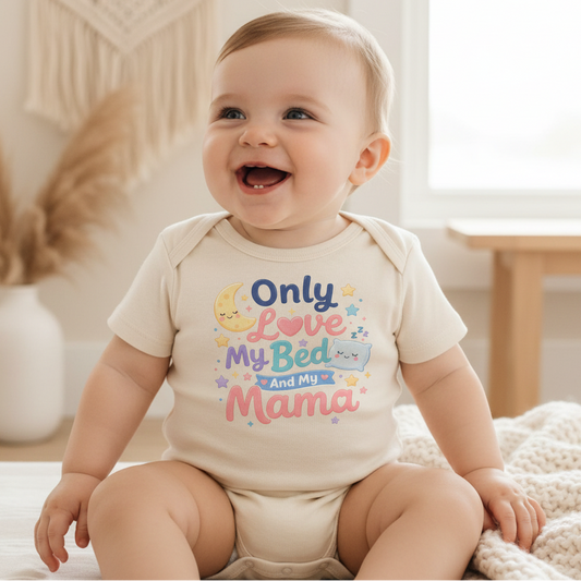 Only Love My Bed and My Mama Onesie – Cute Baby Bodysuit