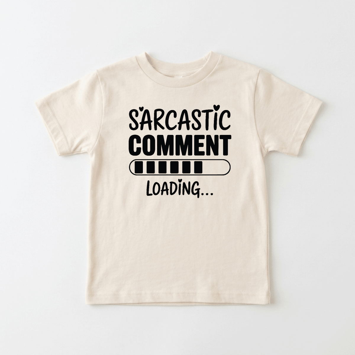 Sarcastic Comment Loading Toddler Shirt – Funny Loading Bar Tee - Toodleroos