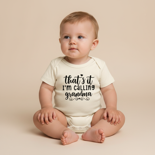 Grandma Baby Onesie – That’s It I’m Calling Grandma Short-Sleeve Bodysuit