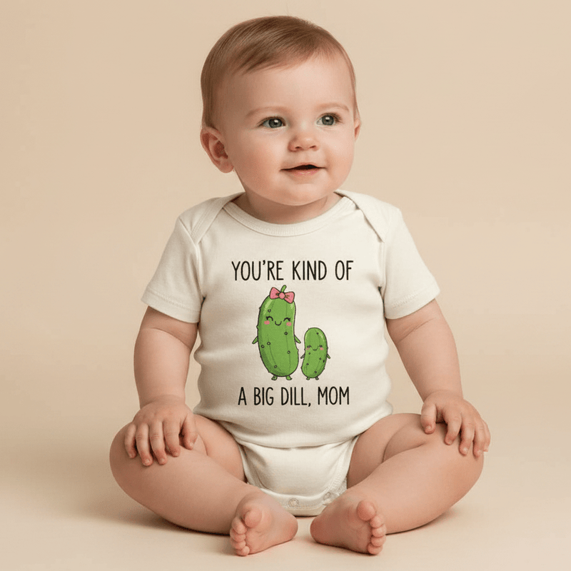 You're Kind of a Big Dill funny pickle onesie